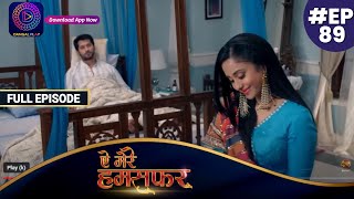 Aye Mere Humsafar  Full Episode 89  ऐ मेरे हमसफर  Dangal TV [upl. by Kcirdec]