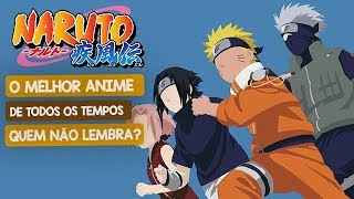 NARUTO O MELHOR Anime de TODOS  Quem não LEMBRA [upl. by Hnim]