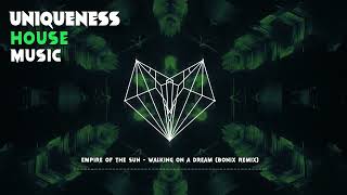 Empire Of The Sun  Walking On A Dream Bonix Remix [upl. by Iralam661]