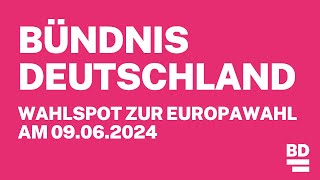 BÃœNDNIS DEUTSCHLAND  Wahlwerbespot zur Europawahl 2024 [upl. by Scales]