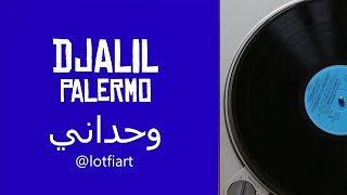 Djalil Palermo  Wahdani وحداني [upl. by Kelda]