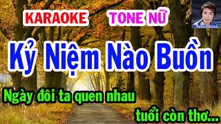 Karaoke  Kỷ Niệm Nào Buồn  Tone Nữ  Nhạc Sống  gia huy beat [upl. by Sedaiuqlem]