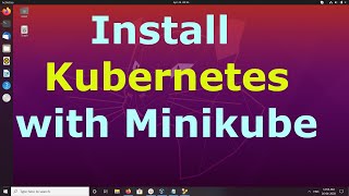 How to Install Kubernetes with Minikube on Ubuntu 2004  1804 [upl. by Bil]