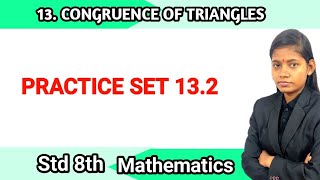 Chapter 13 Congruence of triangles  Practice set 132 standard 8 maths ssc board [upl. by Esile]