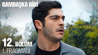 Bambaşka Biri 12 Bölüm 1 Fragmanı [upl. by Patricia]