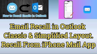 How Recall an email in Outlook Classic amp Simplified Layout  Email Recall in iPhone Mail App [upl. by Ayikur91]