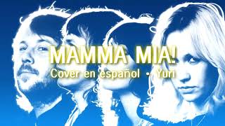 【ABBA】Mamma Mia「Cover en español」 [upl. by Cacilia43]