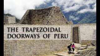 The Trapezoidal Doorways of Peru [upl. by Navets]