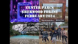 CENTER PARCS SHERWOOD FORESTFEB 2024 PART 22 A VIDEO DIARY  THE HAYSTEADS amp CO centerparcs [upl. by Edorej734]