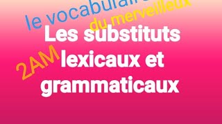 الثانية متوسط شرح درس Les substituts lexicaux et grammaticaux البدائل النحوية و المعجمية [upl. by Aivatnuahs]