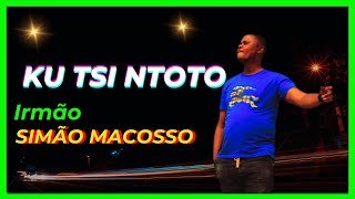 SIMÃO MACOSSO  KUTSI NTOTO [upl. by Jeanine330]