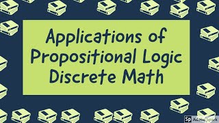 Applications of Propositional Logic  Discrete Mathematics Lecture 3 [upl. by Eem]