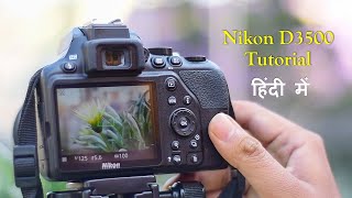 Nikon D3500 Tutorial in Hindi  Nikon D3500 all Settings Explained  Nikon D3500 all Features [upl. by Ajin]