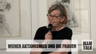 WAM TALK „WIENER AKTIONISMUS UND DIE FRAUEN“ [upl. by Gareri137]