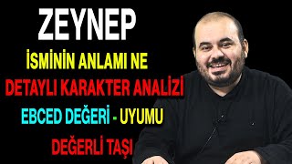 Zeynep isminin anlamı nedir ismin esması Detaylı isim karakter analizi ebced değeri uyumu [upl. by Irallih]