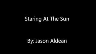 Staring at the sun Jason Aldean [upl. by Eceer]