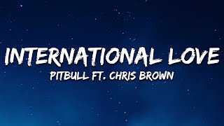 Pitbull  International Love Lyrics ft Chris Brown [upl. by Coplin]