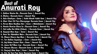 Covered Song  Collection of Anurati Roy  Anurati Roy Songs  Anurati Roy all Songs 144p lofi song [upl. by Eylrahc]