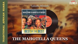 Mahotella Queens  Lilizela Mlilizeli Audio [upl. by Schnorr]