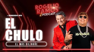 El Podcast Con EL CHULO Ep10  Rogelio Ramos [upl. by Inasah]