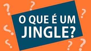 O que é um JINGLE  Explicado na prática [upl. by Nesaj]