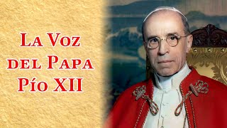 La voz del Papa Pío XII Subtítulos LatínEspañol [upl. by Mossolb935]