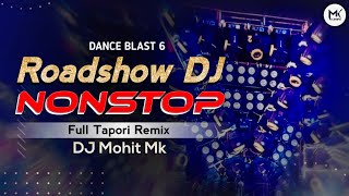 Tapori Dj NONSTOP  Roadshow Tapori Dj NONSTOP  Dance Blast 6  DJ Mohit Mk  New Dj Nonstop [upl. by Eila]