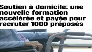 Formation payée pour 1000 préposées aux bénéficiaires inscrivezvous vite [upl. by Aserret251]