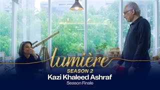 Lumière S2E6 Navidul Huq Kazi Khaleed Ashraf FULL [upl. by Keung]