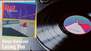 Losing You Kengo Kurozumi黒住憲五 1982） [upl. by Einimod562]