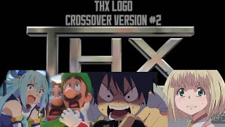 THX LOGO CROSSOVER MY VERSION 2 [upl. by Eirolav176]