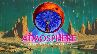 Atmosphere  A Dome Theater Experience From The Polyphonic Spree [upl. by Flossie]