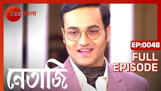 Netaji  Full Episode  48  Dhrubajyoti Sarkar Kaushik Chakraborty Basabdatta  Zee Bangla [upl. by Annahsirhc339]