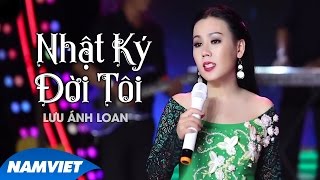 Nhật Ký Đời Tôi  Lưu Ánh Loan MV OFFICIAL [upl. by Blinni]