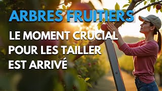 Arbres Fruitiers  Le Moment Crucial Pour Les Tailler Est Arrivé [upl. by Barbaraanne]