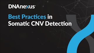 Best Practices in Somatic CNV Detection  Webinar [upl. by Eednam]