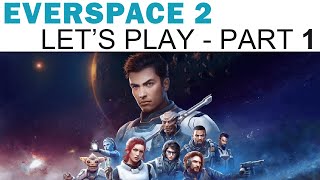 EVERSPACE 2 Lets Play  Part 1  The Edge of the Universe Full Playthrough  Walkthrough [upl. by Biel]