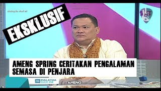 Ameng Spring berkongsi pengalaman semasa di Penjara [upl. by Maryjo]