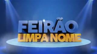 ÚLTIMA SEMANA  Feirão Limpa Nome Serasa [upl. by Sharity]