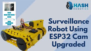 Surveillance robot using ESP32 Cam Module Upgraded  Hash Robotics [upl. by Aicilram]