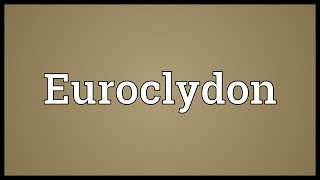 Euroclydon Meaning [upl. by Matilda]