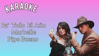 Pa Todo El Año Marbelle ft Pipe Bueno Karaoke [upl. by Notlrahc]