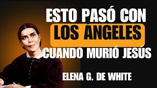 LIBRO DE ELENA G DE WHITE VERDAD ACERCA DE LOS ANGELES CAP 16 LOS ÁNGELES DURANTE LA PASION Y MUERTE [upl. by Ahsircal941]