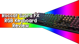 Roccat Suora FX Gaming Keyboard Review  Full of RGB goodness [upl. by Lemmy687]