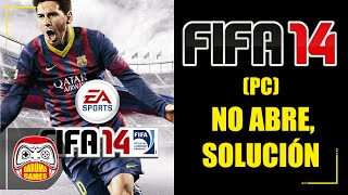 FIFA 14 PC NO ABRE SOLUCIÓN [upl. by Nnyleimaj653]