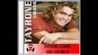 Tayrone Cigano  Madrugada Vazia  2005 [upl. by Lajib]