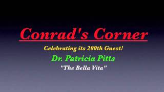 quotConrads Cornerquot Feb 27 2013  200th Guest Dr Patricia Pitts quotThe Bella Vitaquot P2 [upl. by Pappas]