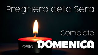 Compieta della DOMENICA  preghiera della sera [upl. by Ayanaj]