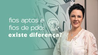 Fios APTOS e Fios de PDO são a mesma coisa Enteda a Diferença [upl. by Alice]