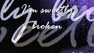 Sweetly Broken Lyrics [upl. by Elockin663]